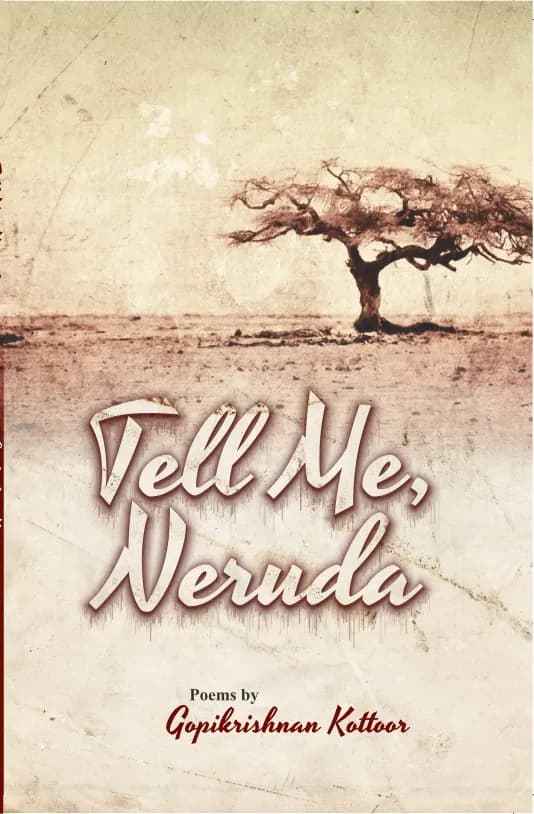 Cover design: Tell me Neruda Gopi K Koottor